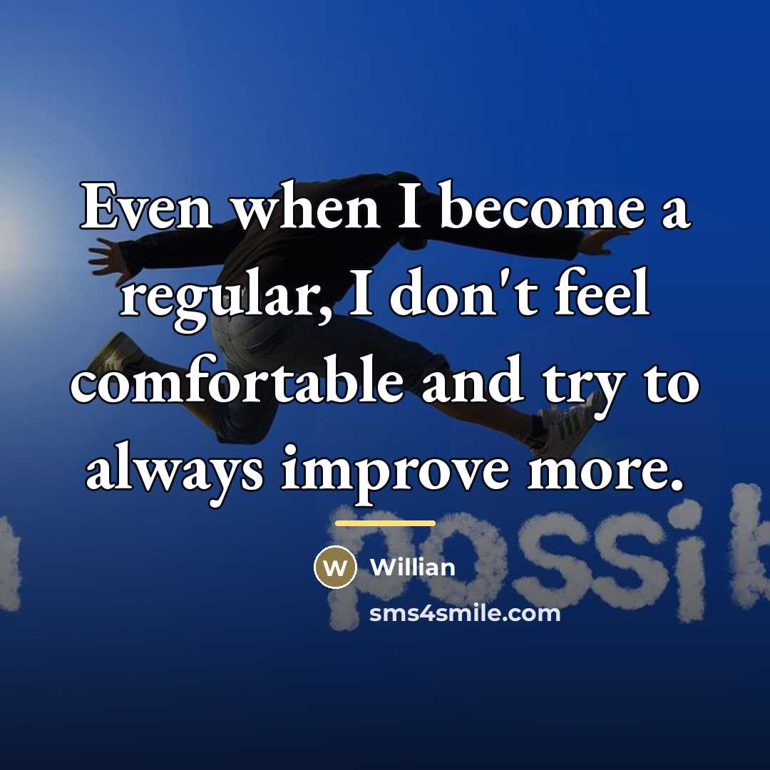 “Even when I become a regular, I don't feel comfortable…” quote by Willian