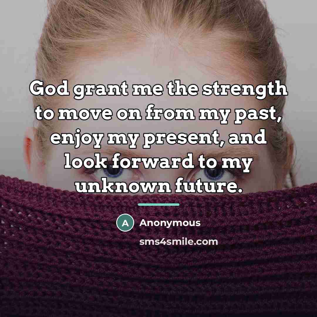 “God grant me the strength to move on from my…” quote by Anonymous