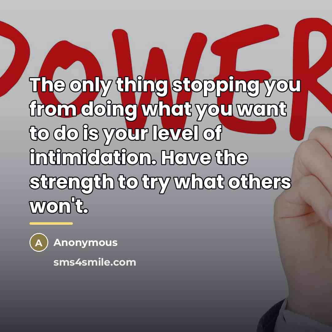 “The only thing stopping you from doing what you want…” quote by Anonymous