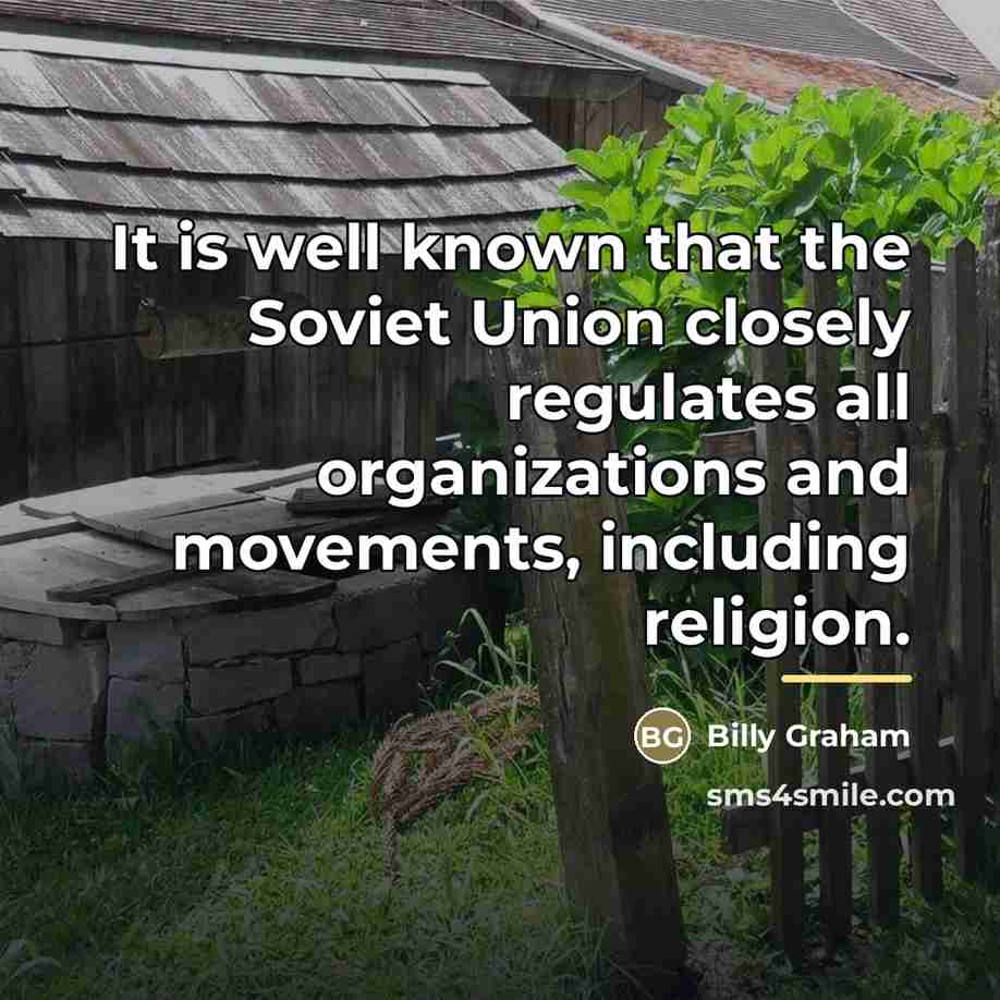 “It is well known that the Soviet Union closely regulates…” quote by Billy Graham