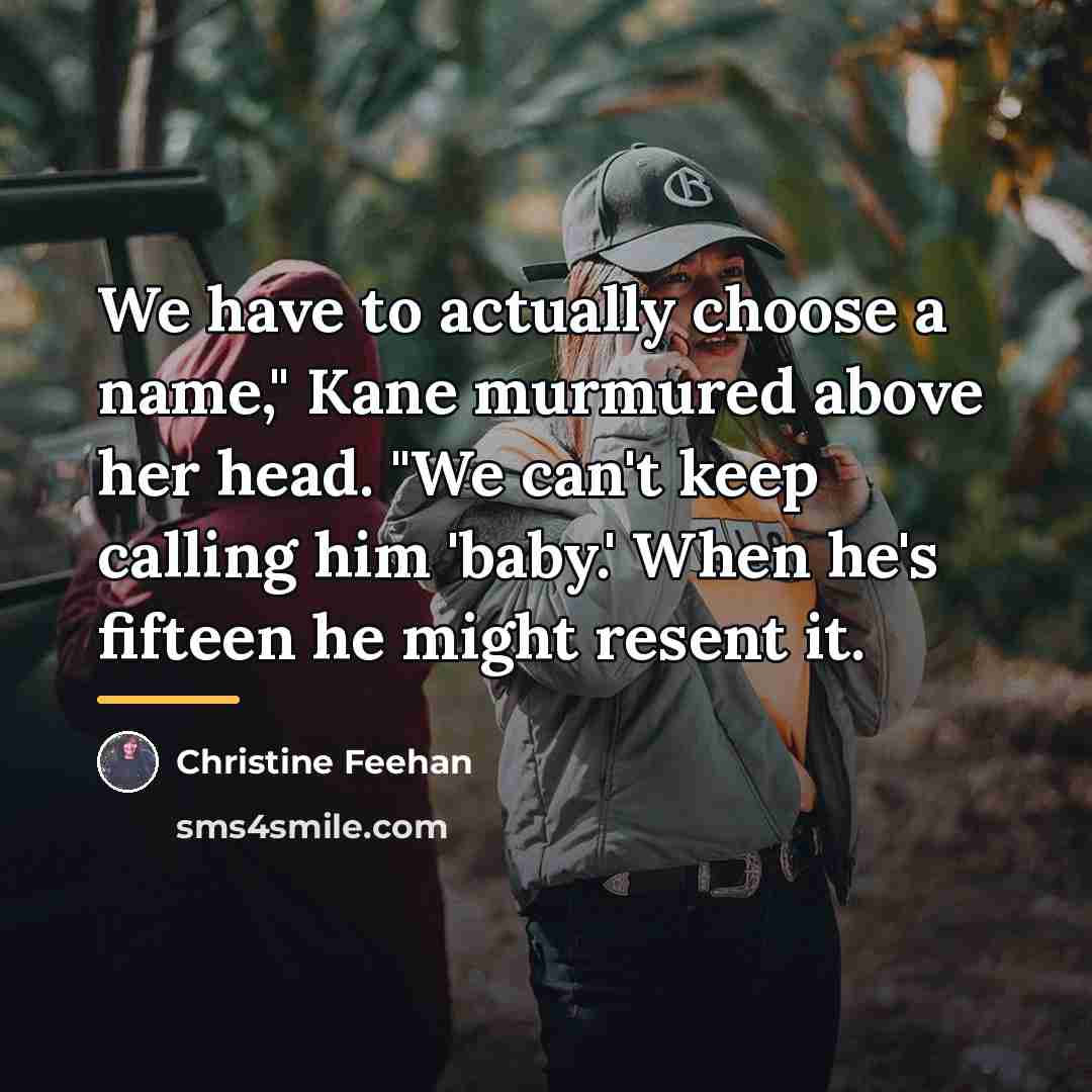 “We have to actually choose a name," Kane murmured above…” quote by Christine Feehan
