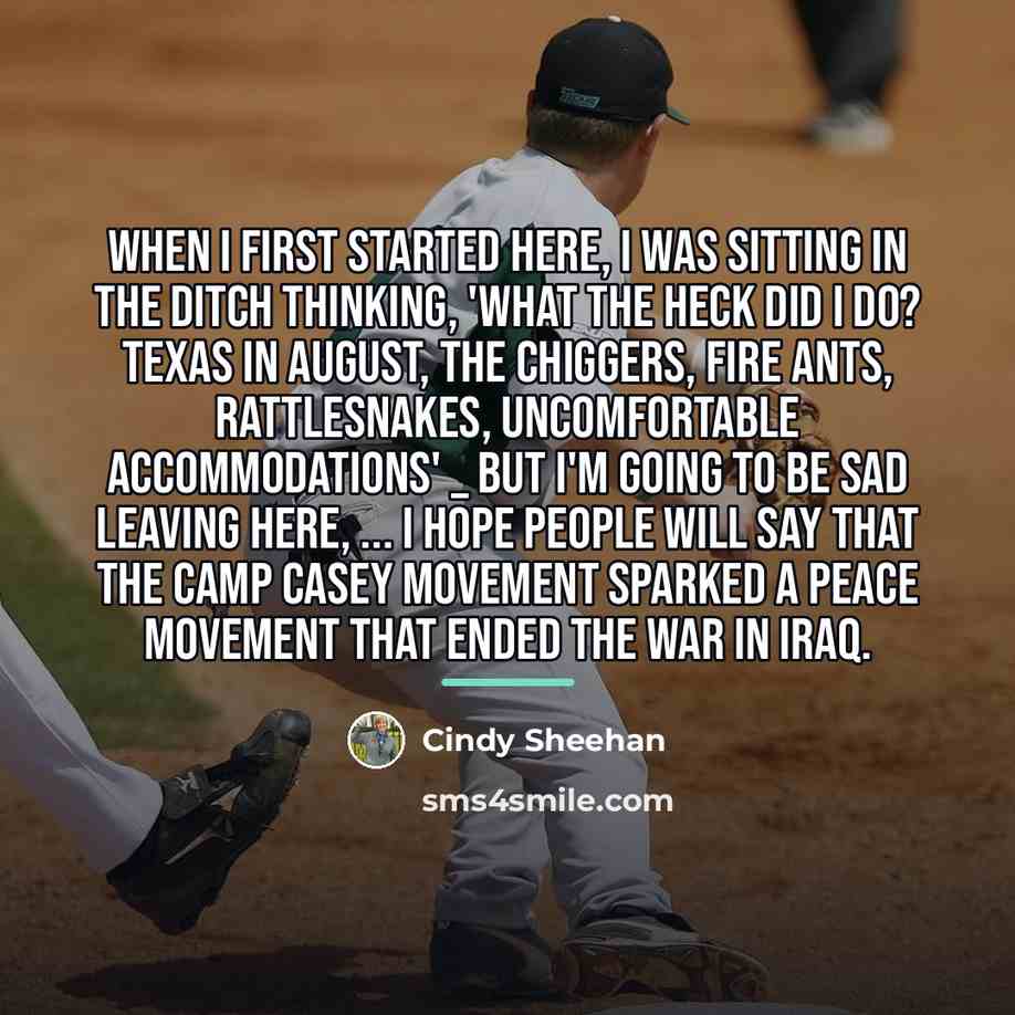 “When I first started here, I was sitting in the…” quote by Cindy Sheehan