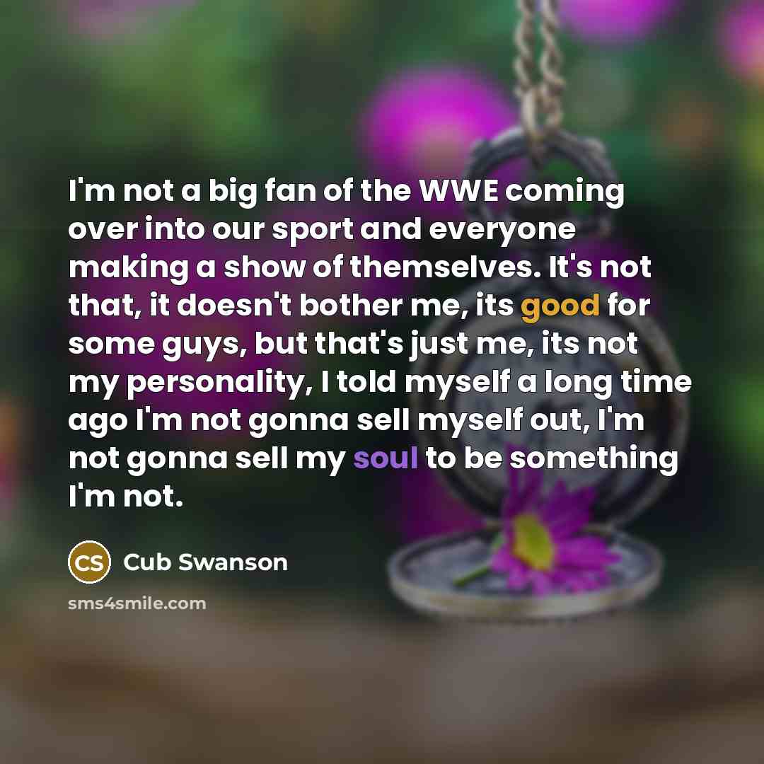 “I'm not a big fan of the WWE coming over…” quote by Cub Swanson