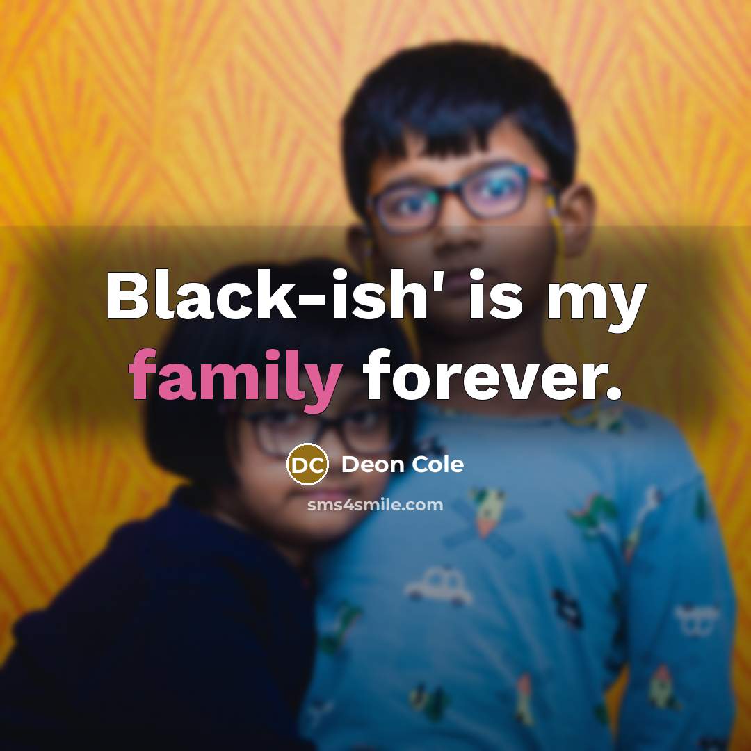 “Black-ish' is my family forever.…” quote by Deon Cole