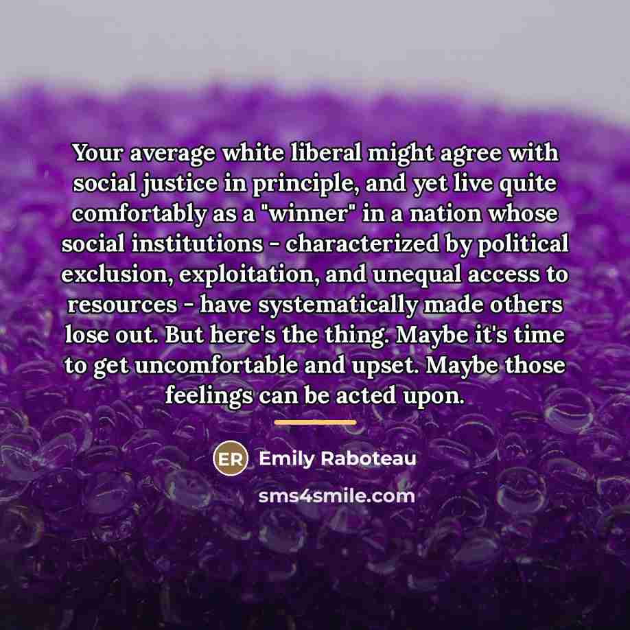 “Your average white liberal might agree with social justice in…” quote by Emily Raboteau