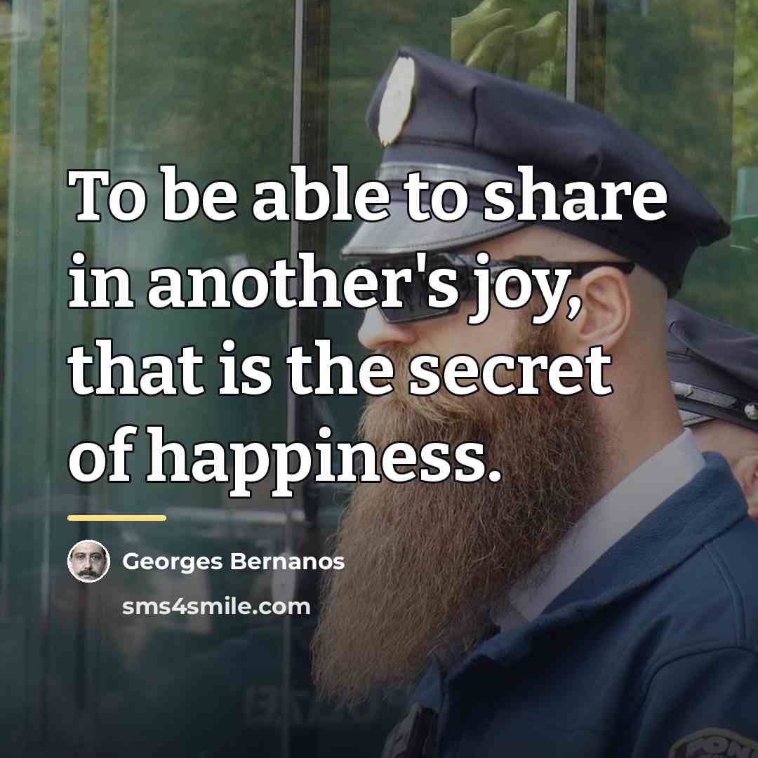 “To be able to share in another's joy, that is…” quote by Georges Bernanos