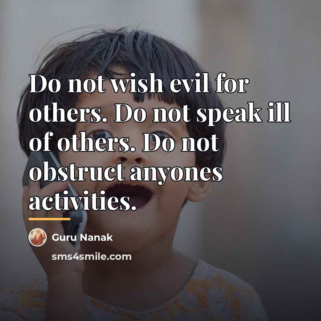 “Do not wish evil for others. Do not speak ill…” quote by Guru Nanak
