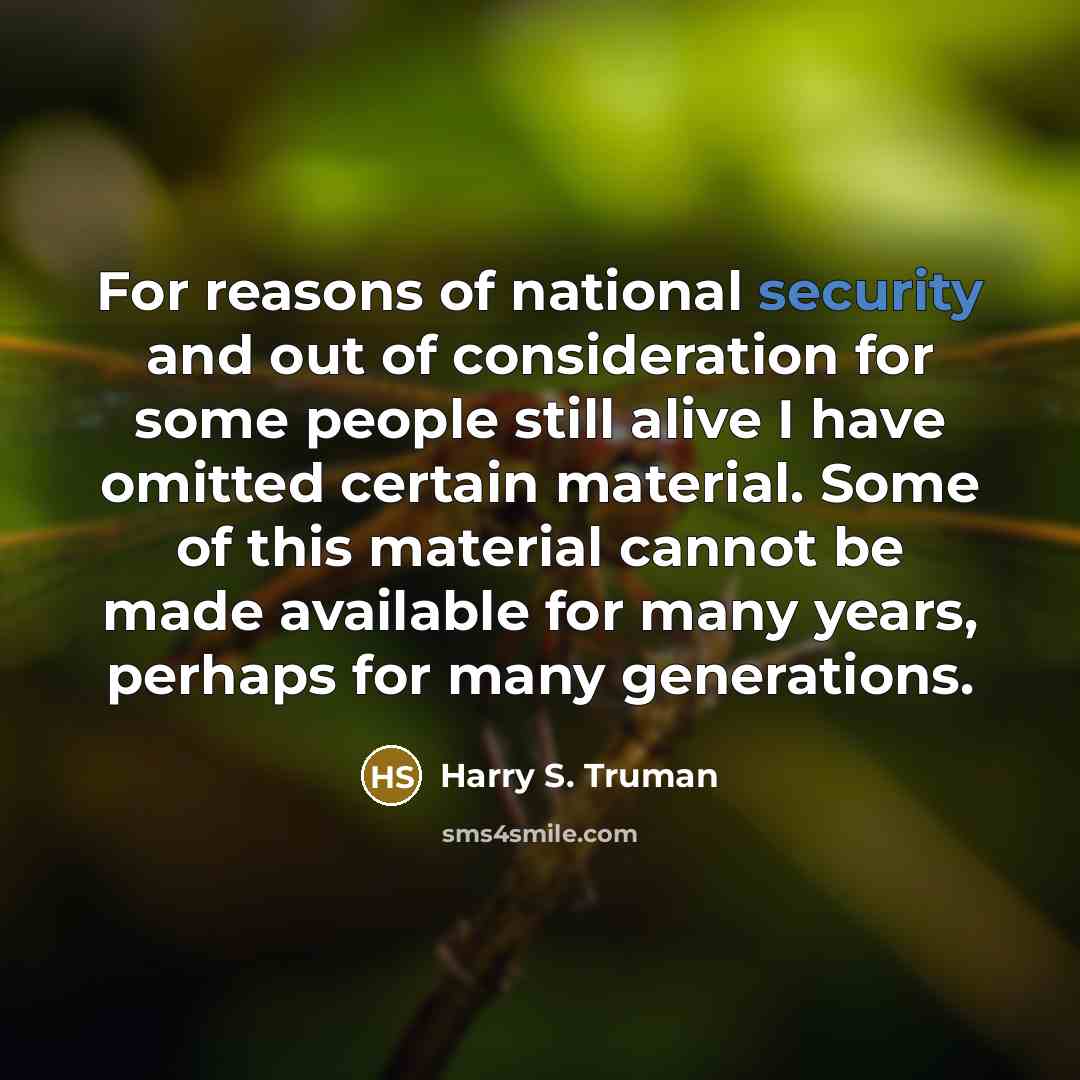 “For reasons of national security and out of consideration for…” quote by Harry S. Truman