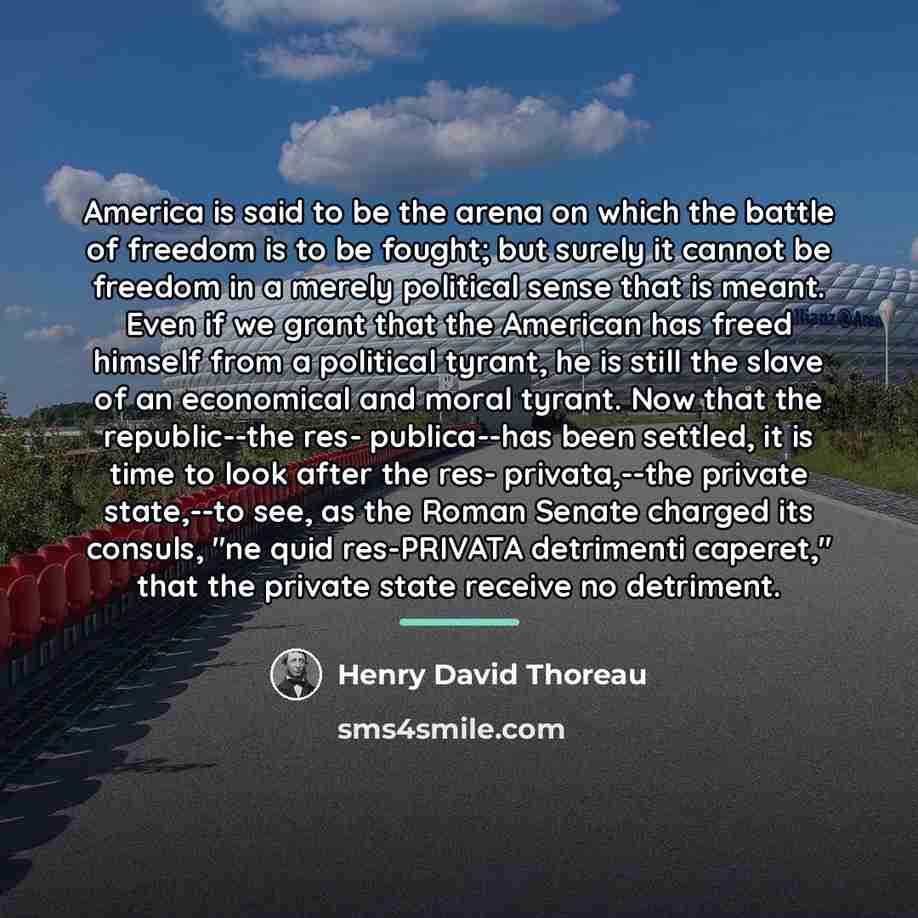 “America is said to be the arena on which the…” quote by Henry David Thoreau