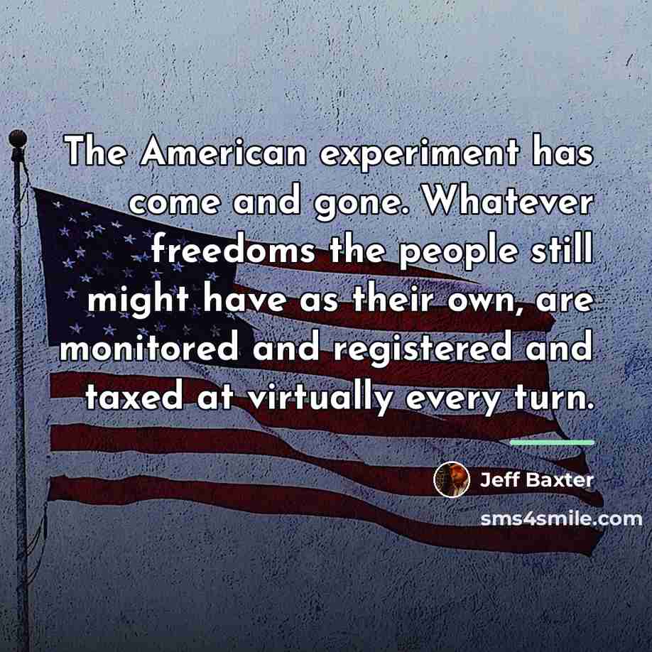 “The American experiment has come and gone. Whatever freedoms the…” quote by Jeff Baxter