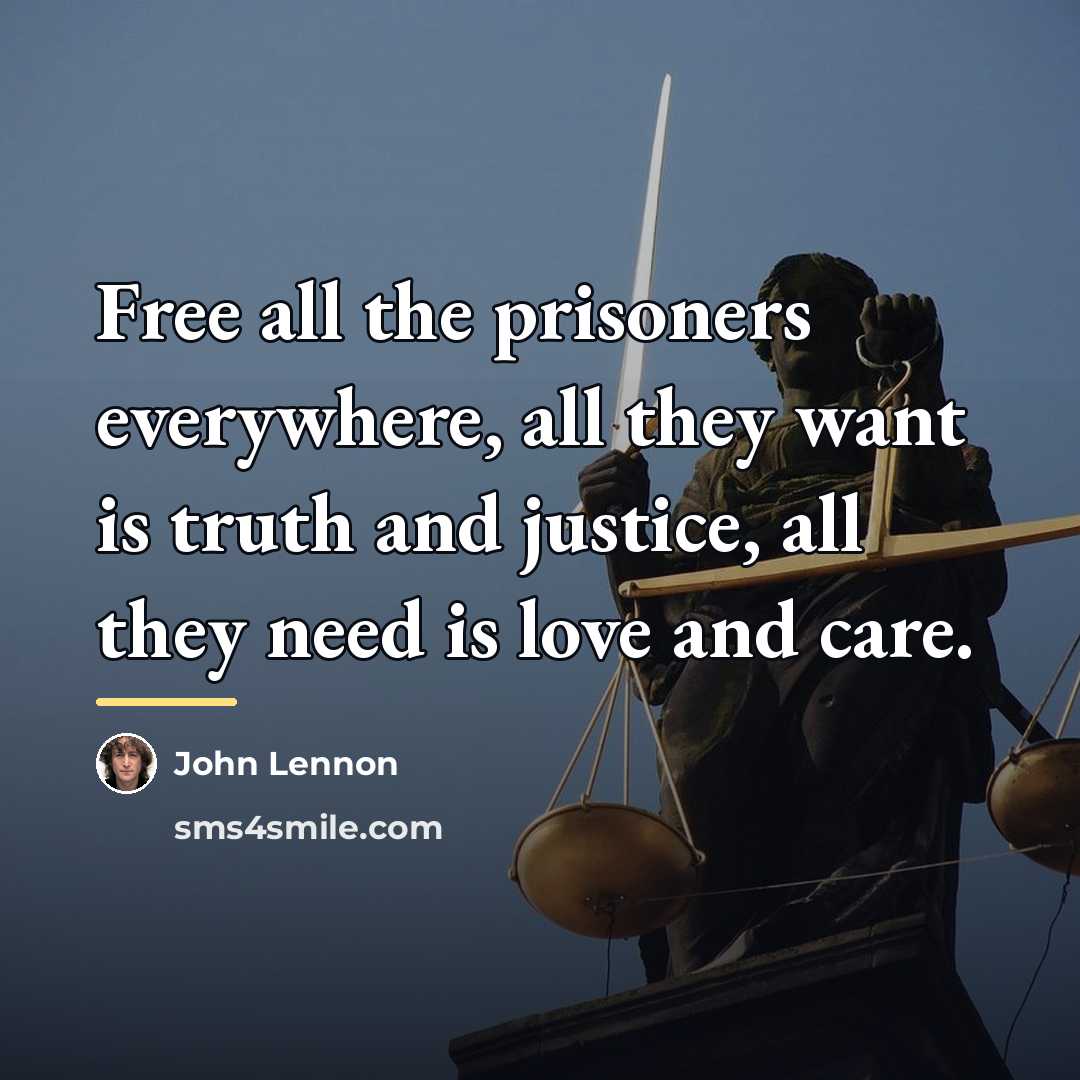 “Free all the prisoners everywhere, all they want is truth…” quote by John Lennon