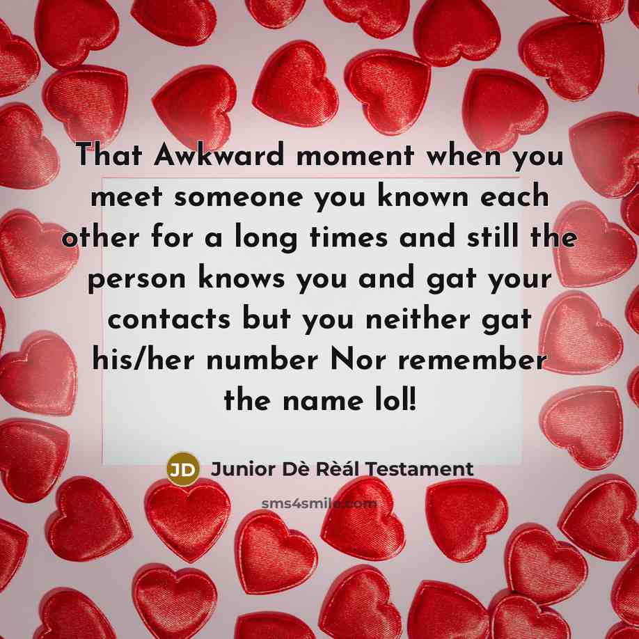 “That Awkward moment when you meet someone you known each…” quote by Junior Dè Rèál Testament