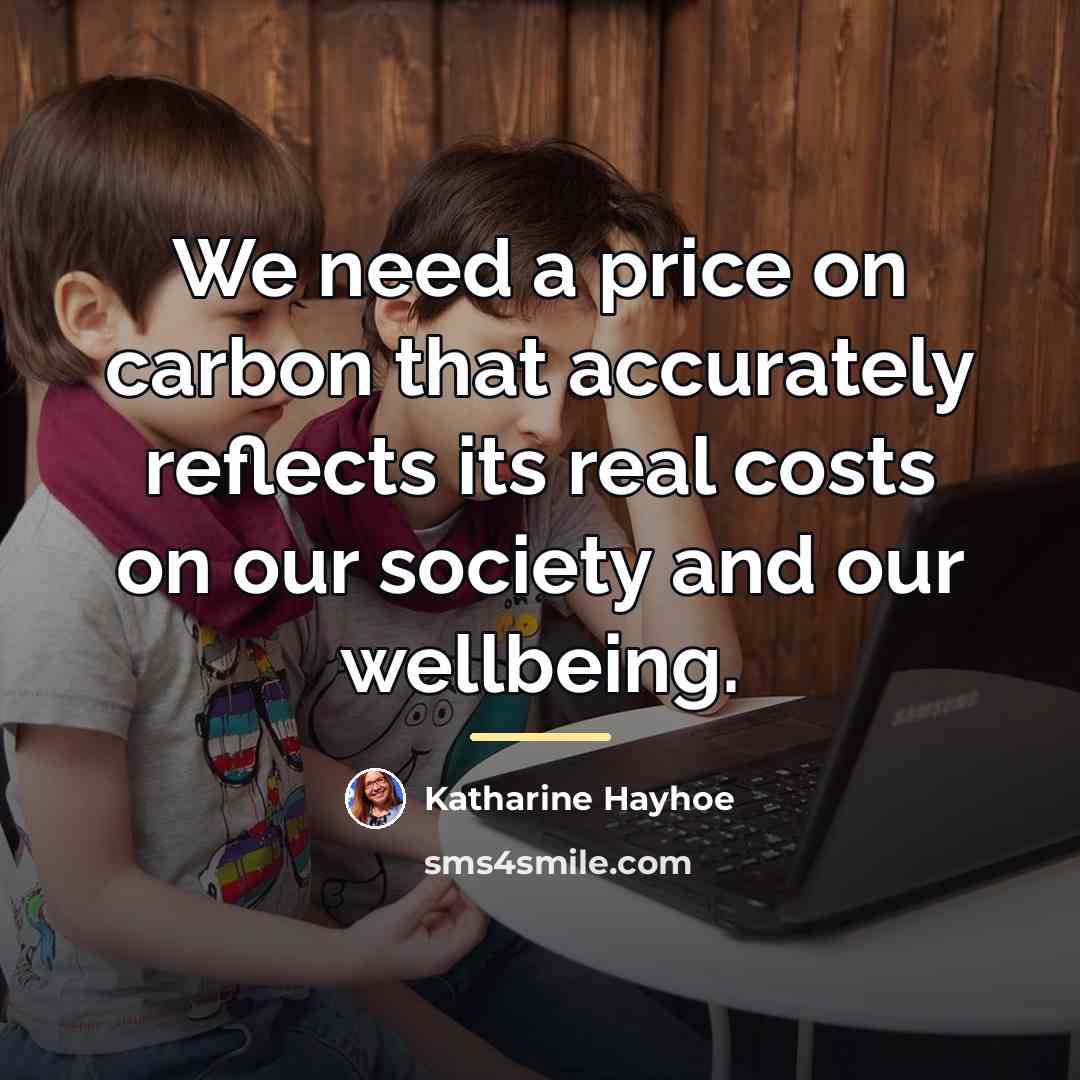 “We need a price on carbon that accurately reflects its…” quote by Katharine Hayhoe