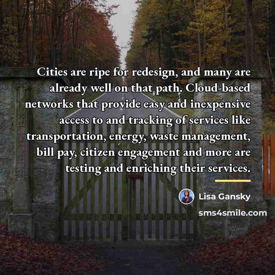 “Cities are ripe for redesign, and many are already well…” quote by Lisa Gansky