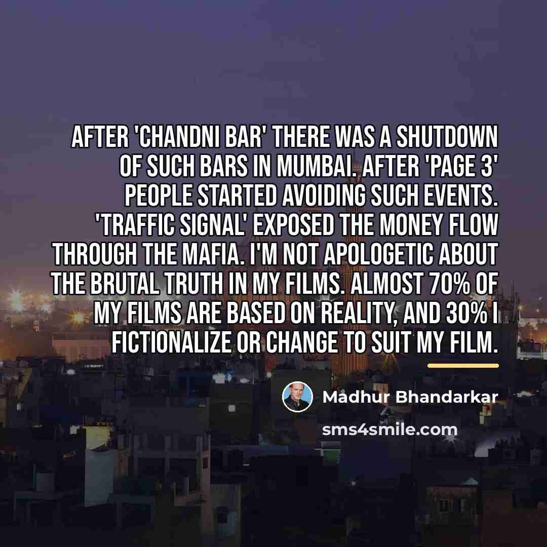 “After 'Chandni Bar' there was a shutdown of such bars…” quote by Madhur Bhandarkar