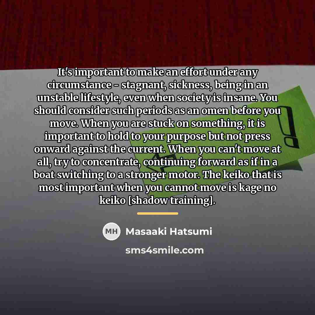 “It's important to make an effort under any circumstance -…” quote by Masaaki Hatsumi