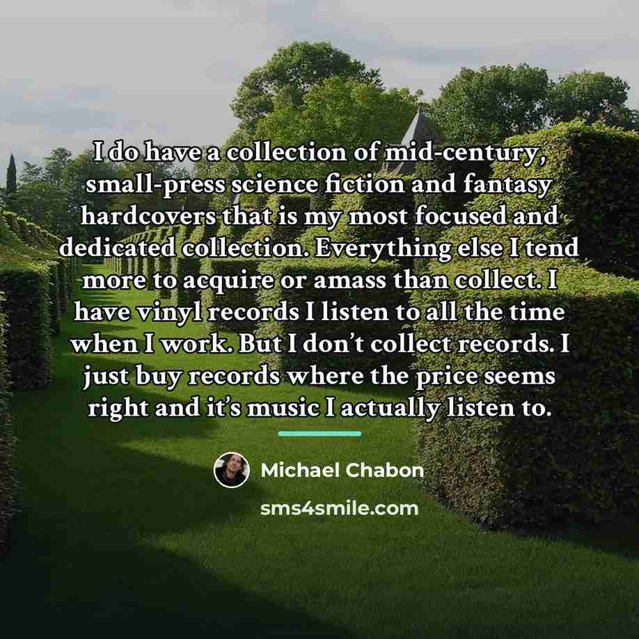 “I do have a collection of mid-century, small-press science fiction…” quote by Michael Chabon