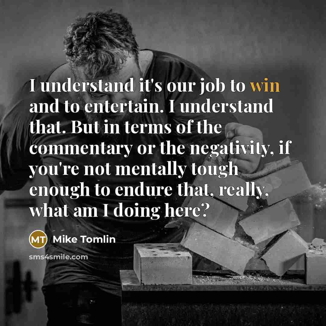“I understand it's our job to win and to entertain.…” quote by Mike Tomlin