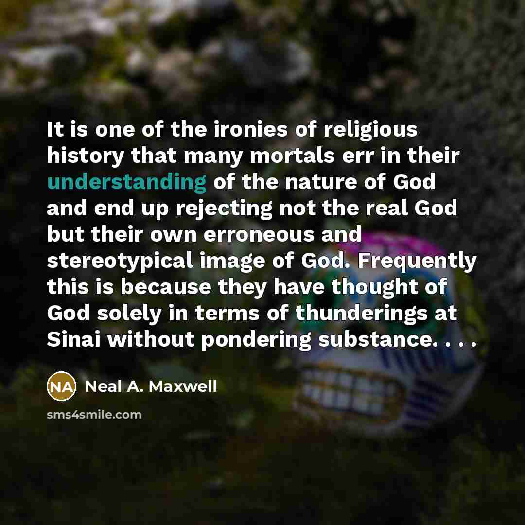 “It is one of the ironies of religious history that…” quote by Neal A. Maxwell