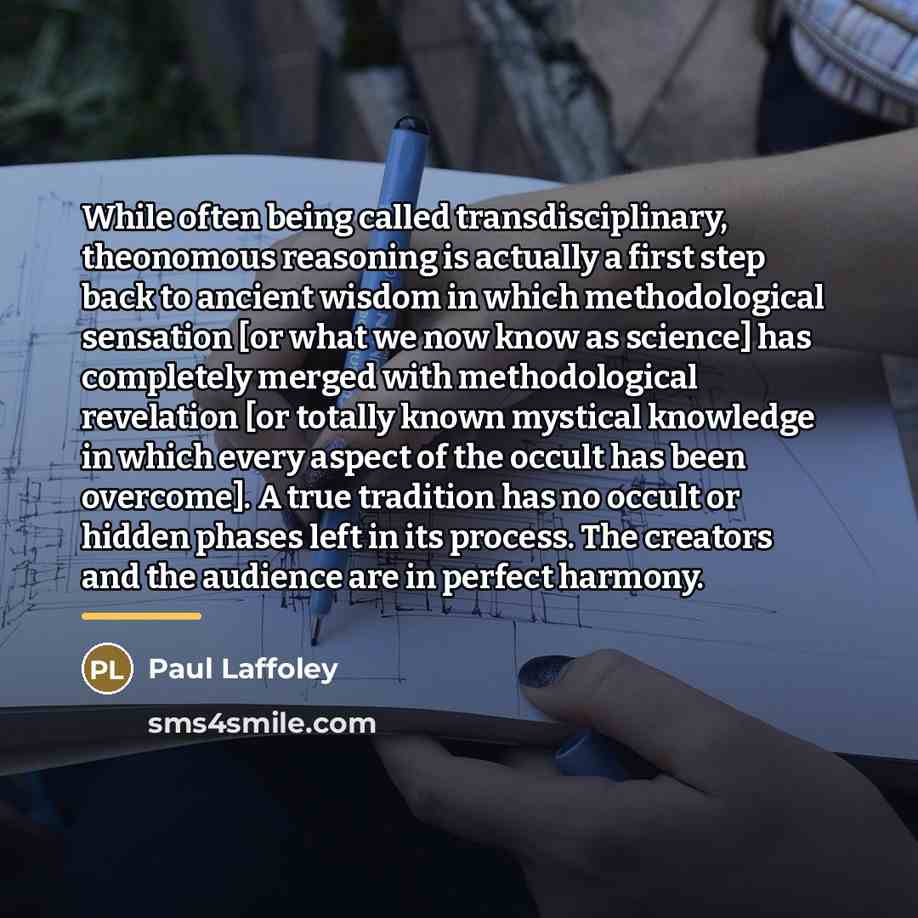 “While often being called transdisciplinary, theonomous reasoning is actually a…” quote by Paul Laffoley