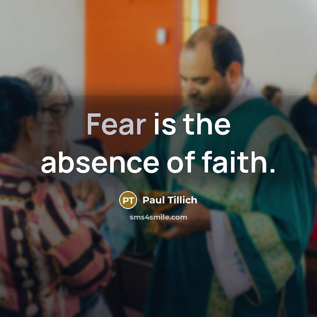 “Fear is the absence of faith.…” quote by Paul Tillich