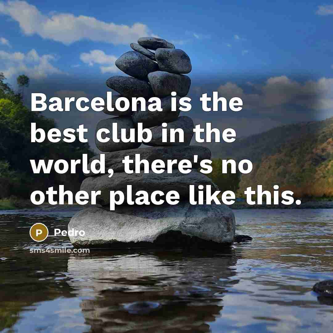 “Barcelona is the best club in the world, there's no…” quote by Pedro