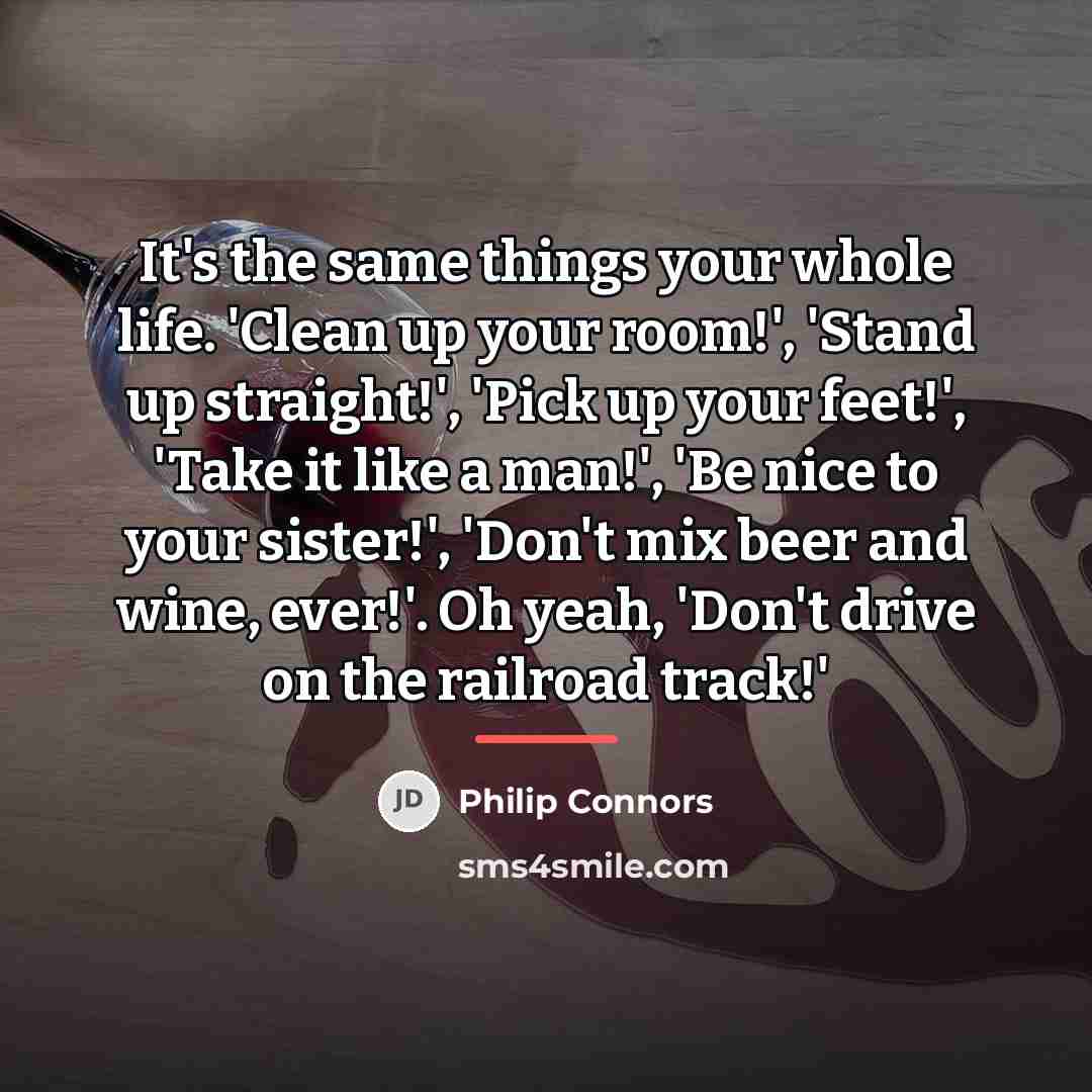 “It's the same things your whole life. 'Clean up your…” quote by Philip Connors