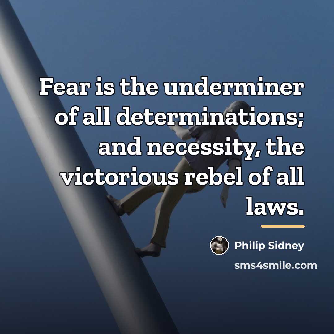 “Fear is the underminer of all determinations; and necessity, the…” quote by Philip Sidney