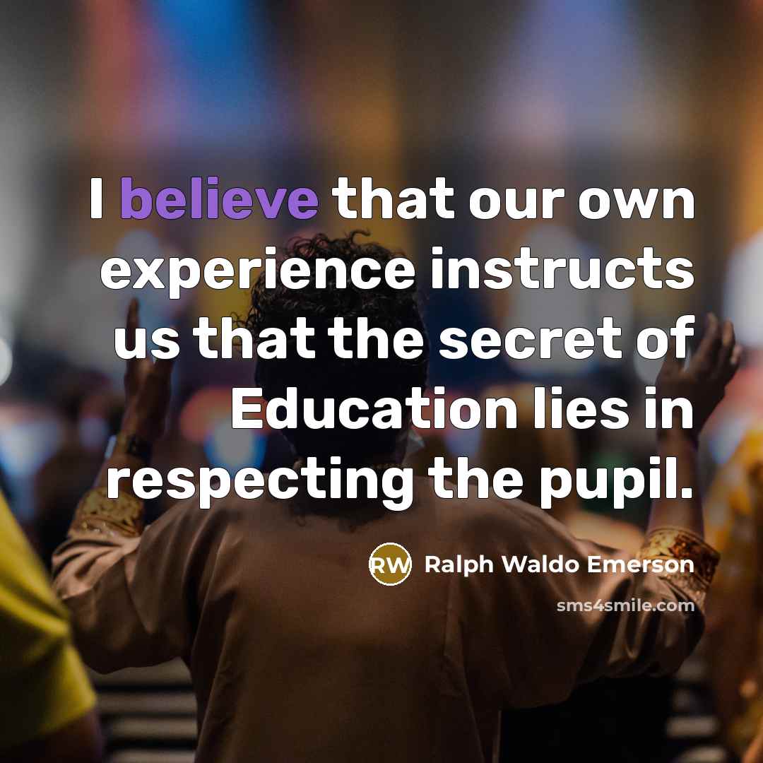“I believe that our own experience instructs us that the…” quote by Ralph Waldo Emerson