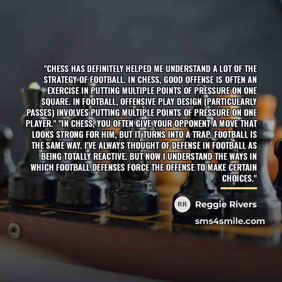 “"Chess has definitely helped me understand a lot of the…” quote by Reggie Rivers