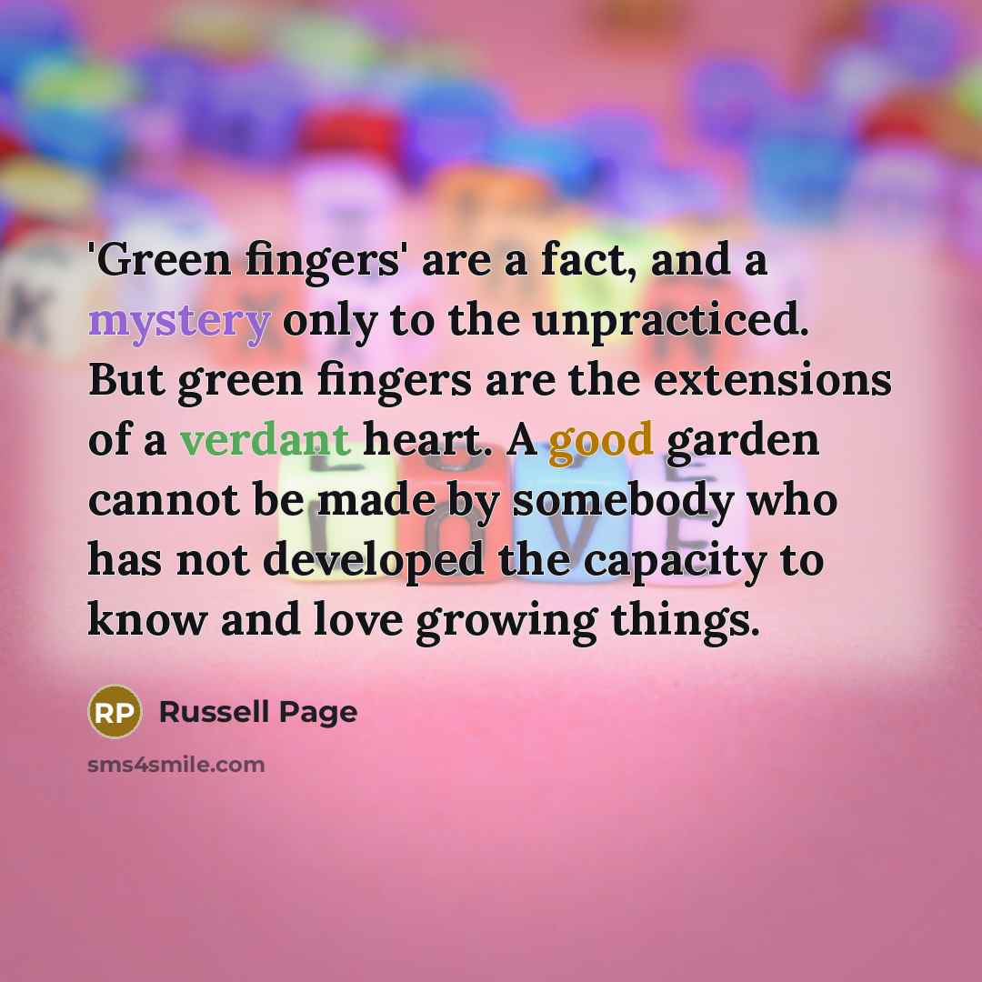 “'Green fingers' are a fact, and a mystery only to…” quote by Russell Page