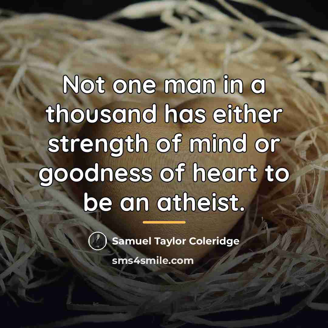 “Not one man in a thousand has either strength of…” quote by Samuel Taylor Coleridge