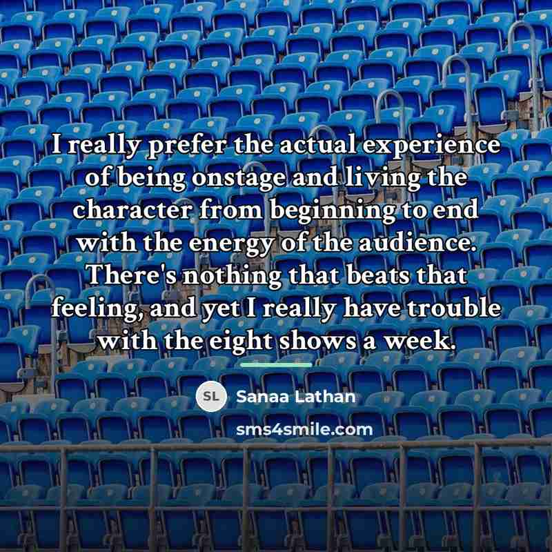 “I really prefer the actual experience of being onstage and…” quote by Sanaa Lathan
