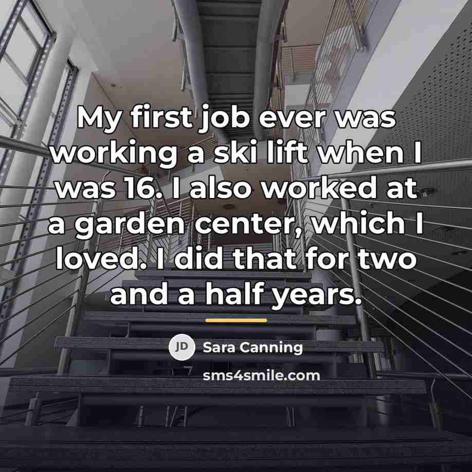 “My first job ever was working a ski lift when…” quote by Sara Canning