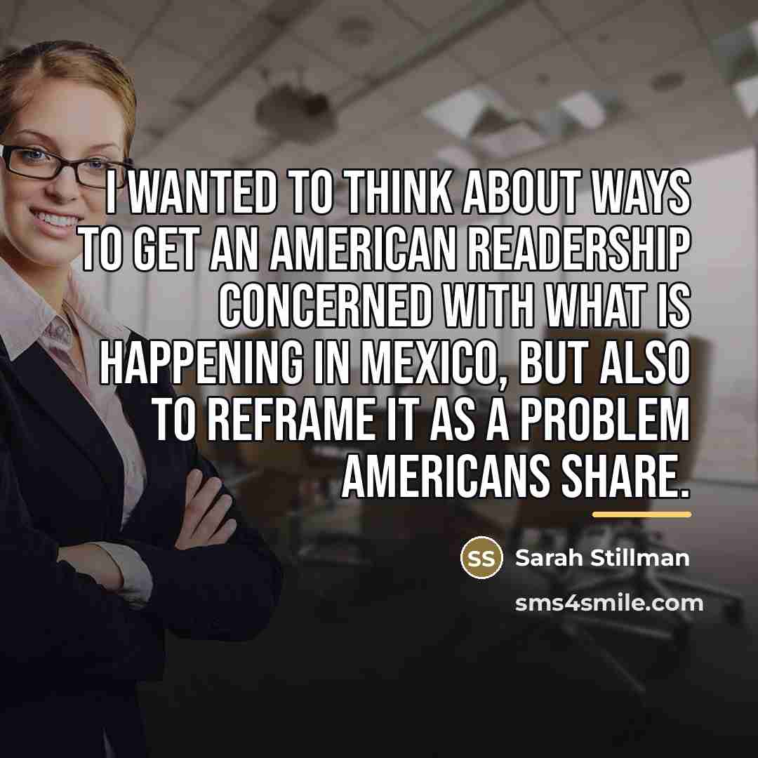“I wanted to think about ways to get an American…” quote by Sarah Stillman