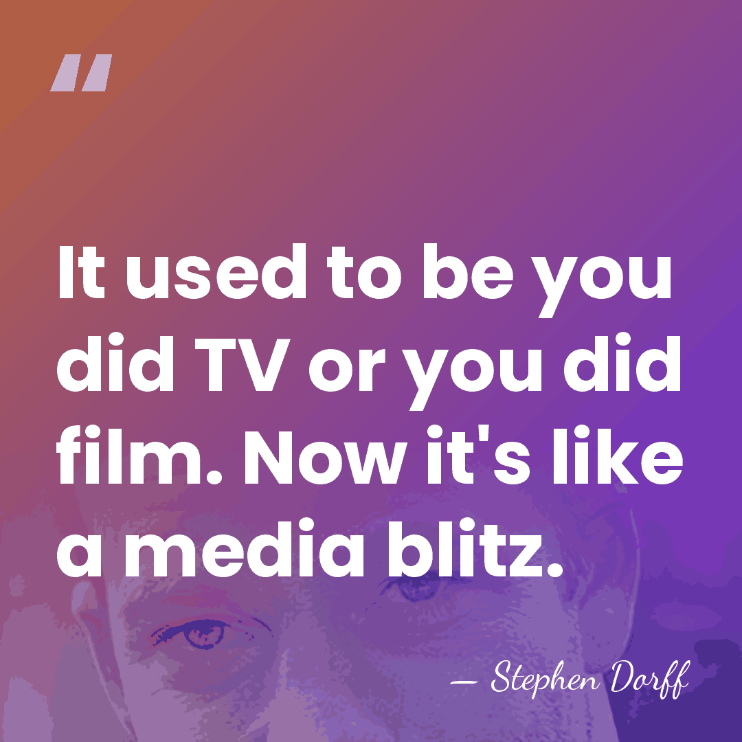 It used to be you did TV or you did film. Now&hellip; - Stephen Dorff