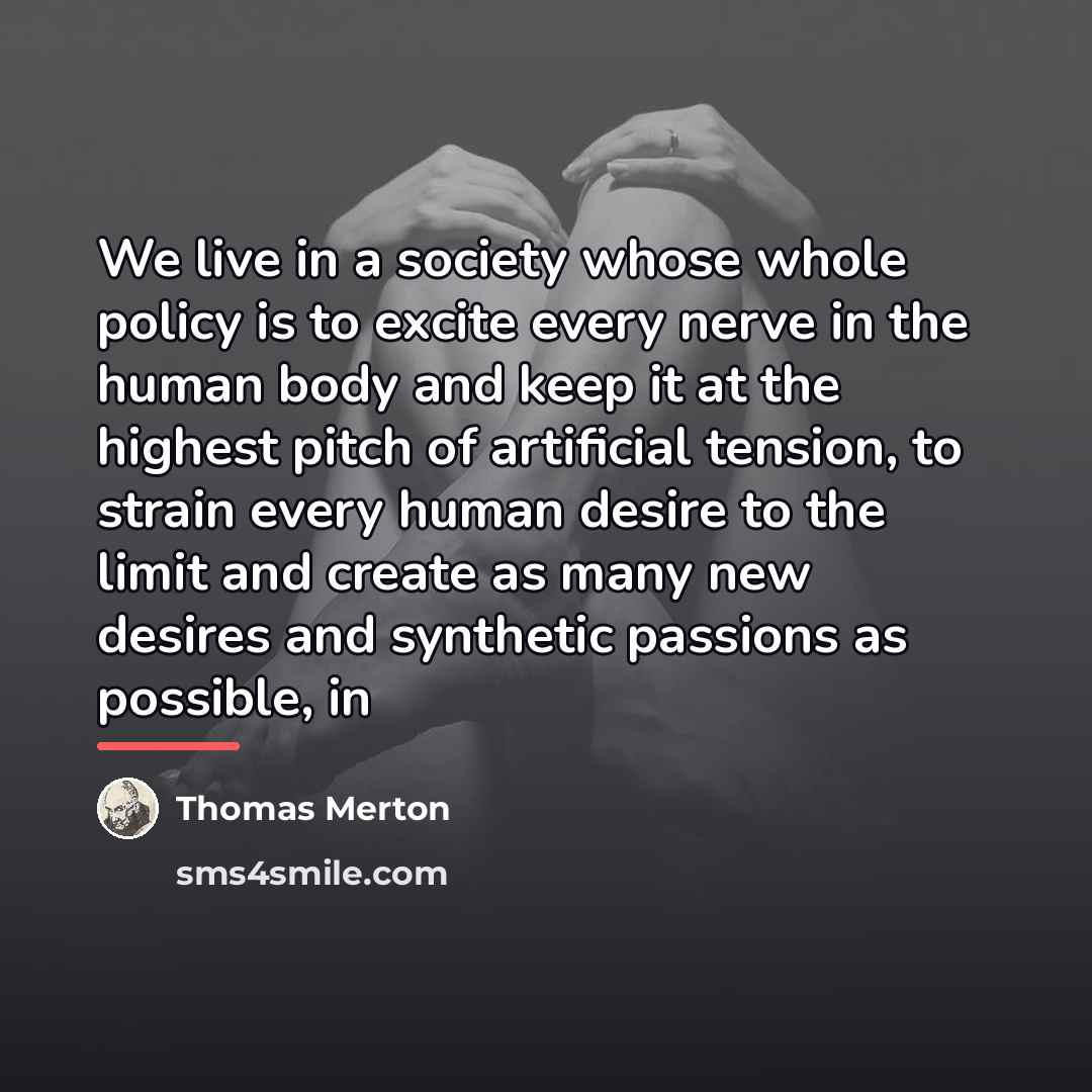 “We live in a society whose whole policy is to…” quote by Thomas Merton