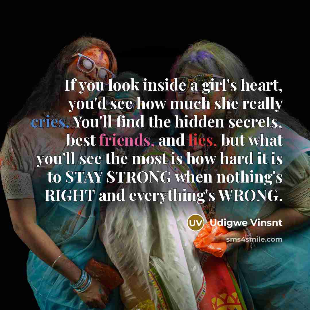 “If you look inside a girl's heart, you'd see how…” quote by Udigwe Vinsnt