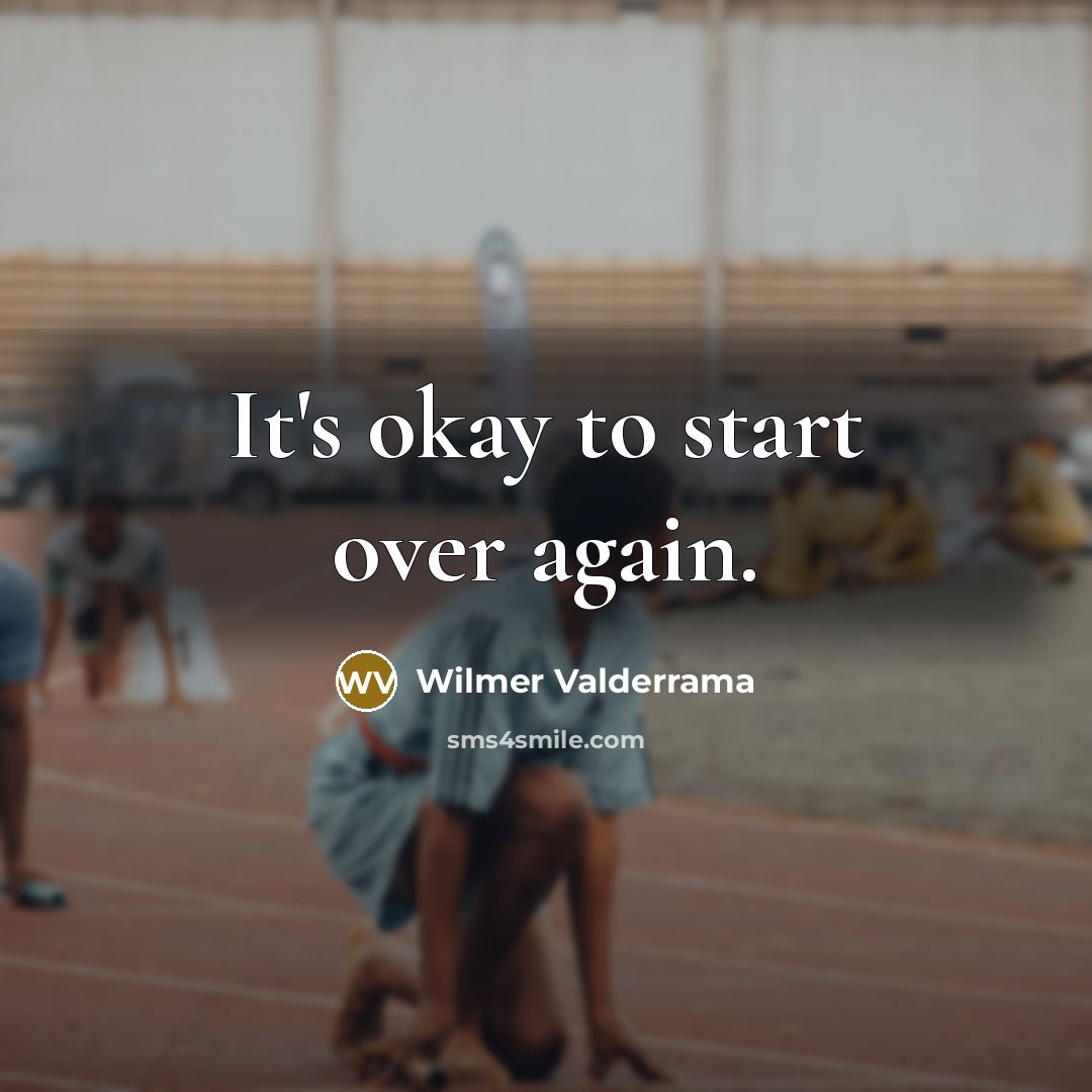 “It's okay to start over again.…” quote by Wilmer Valderrama