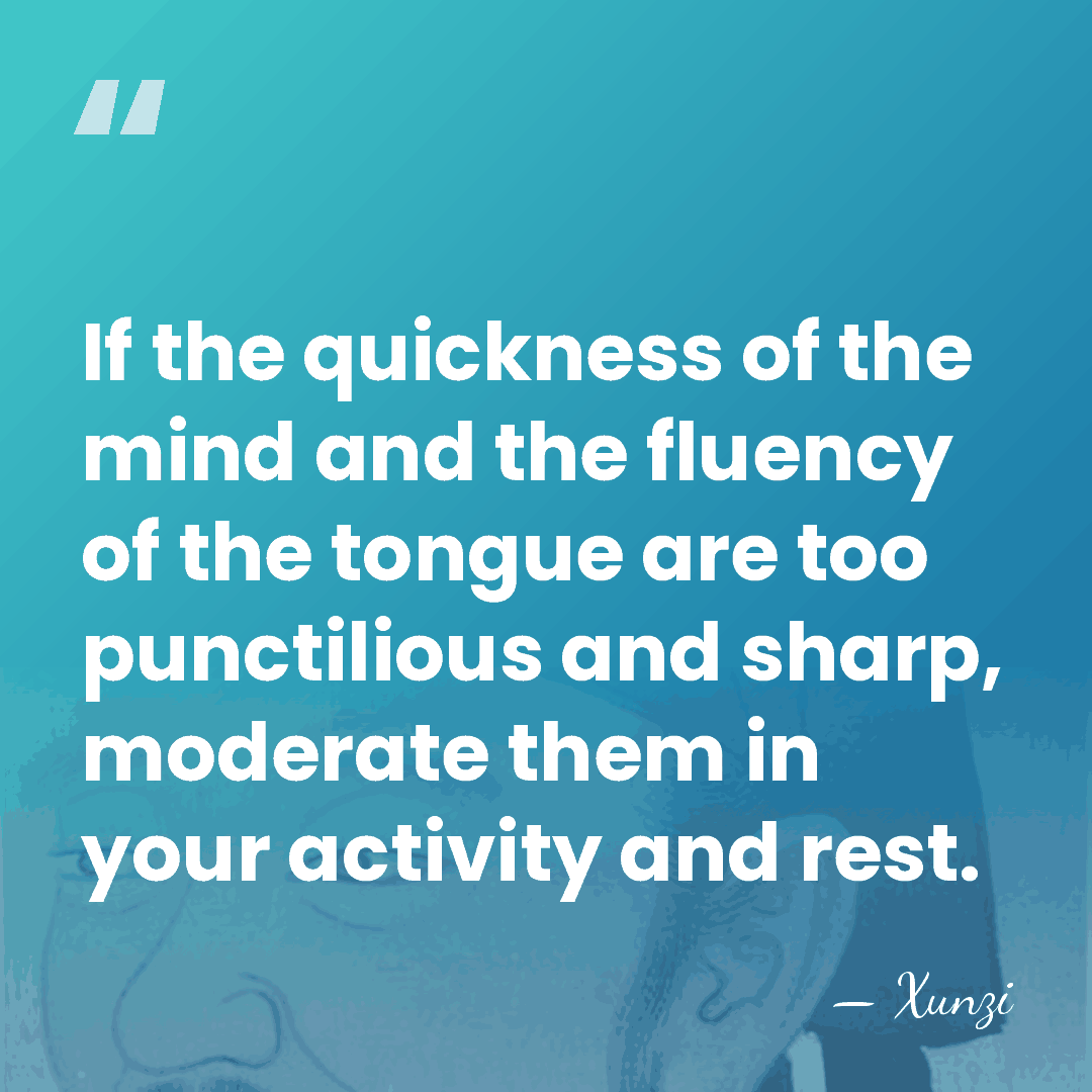 If the quickness of the mind and the fluency of the tongue&hellip; - Xunzi