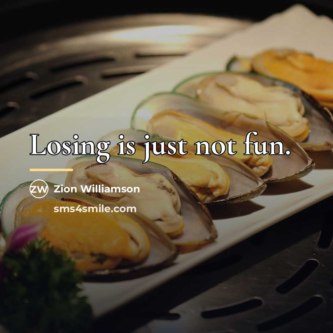 “Losing is just not fun.…” quote by Zion Williamson