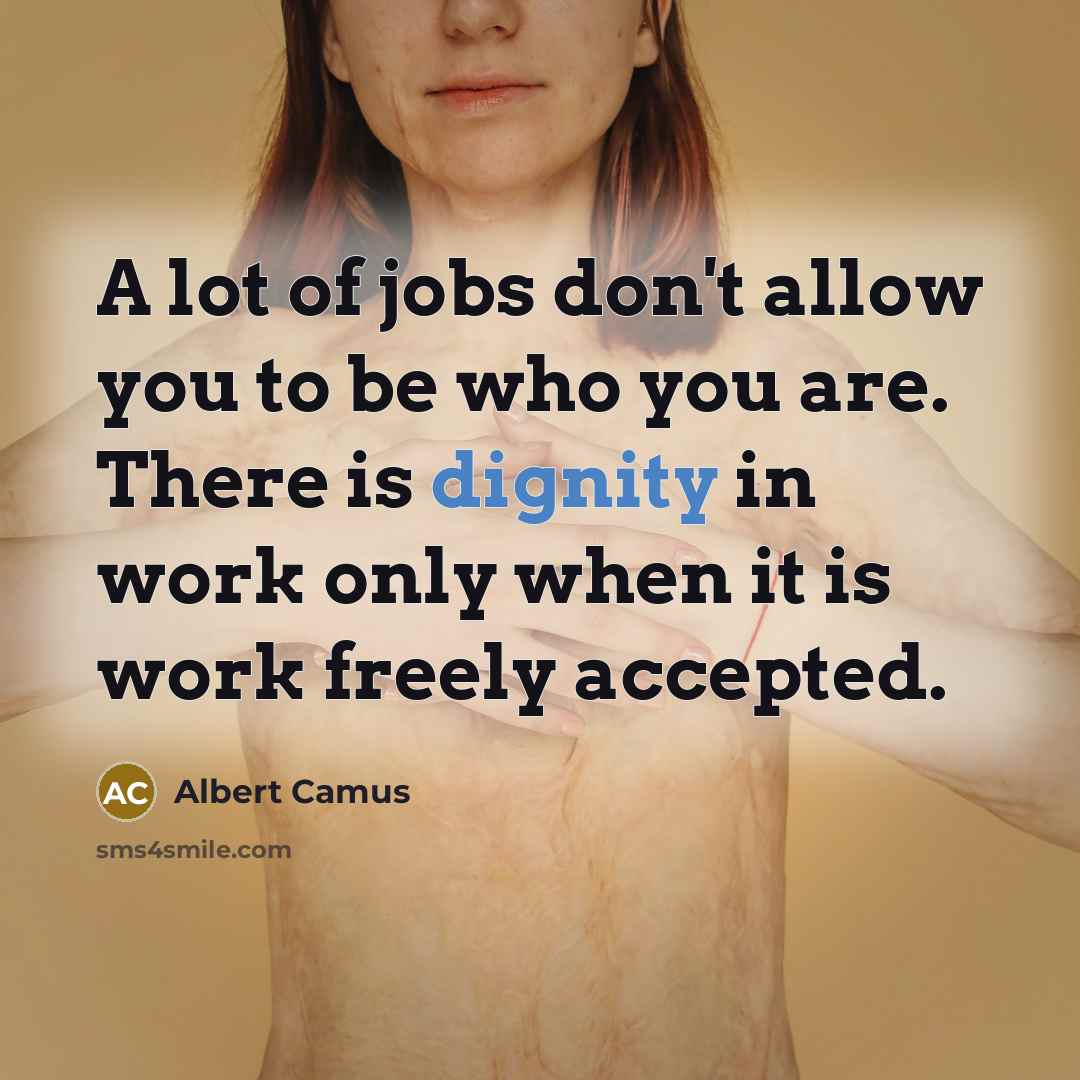 “A lot of jobs don't allow you to be who…” quote by Albert Camus