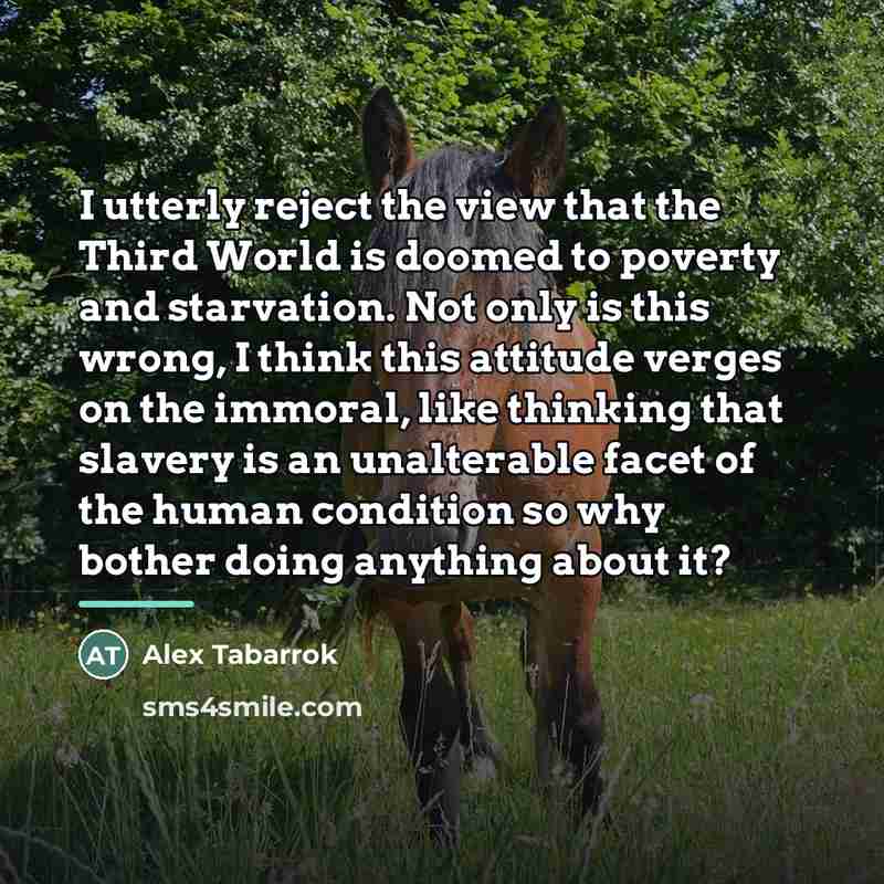“I utterly reject the view that the Third World is…” quote by Alex Tabarrok
