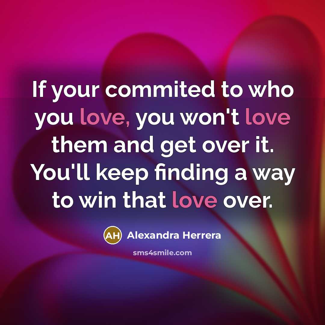 “If your commited to who you love, you won't love…” quote by Alexandra Herrera