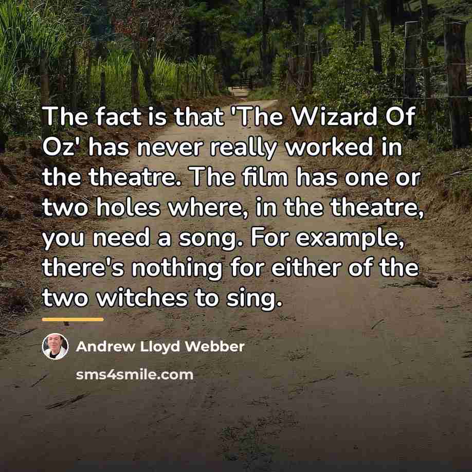 “The fact is that 'The Wizard Of Oz' has never…” quote by Andrew Lloyd Webber