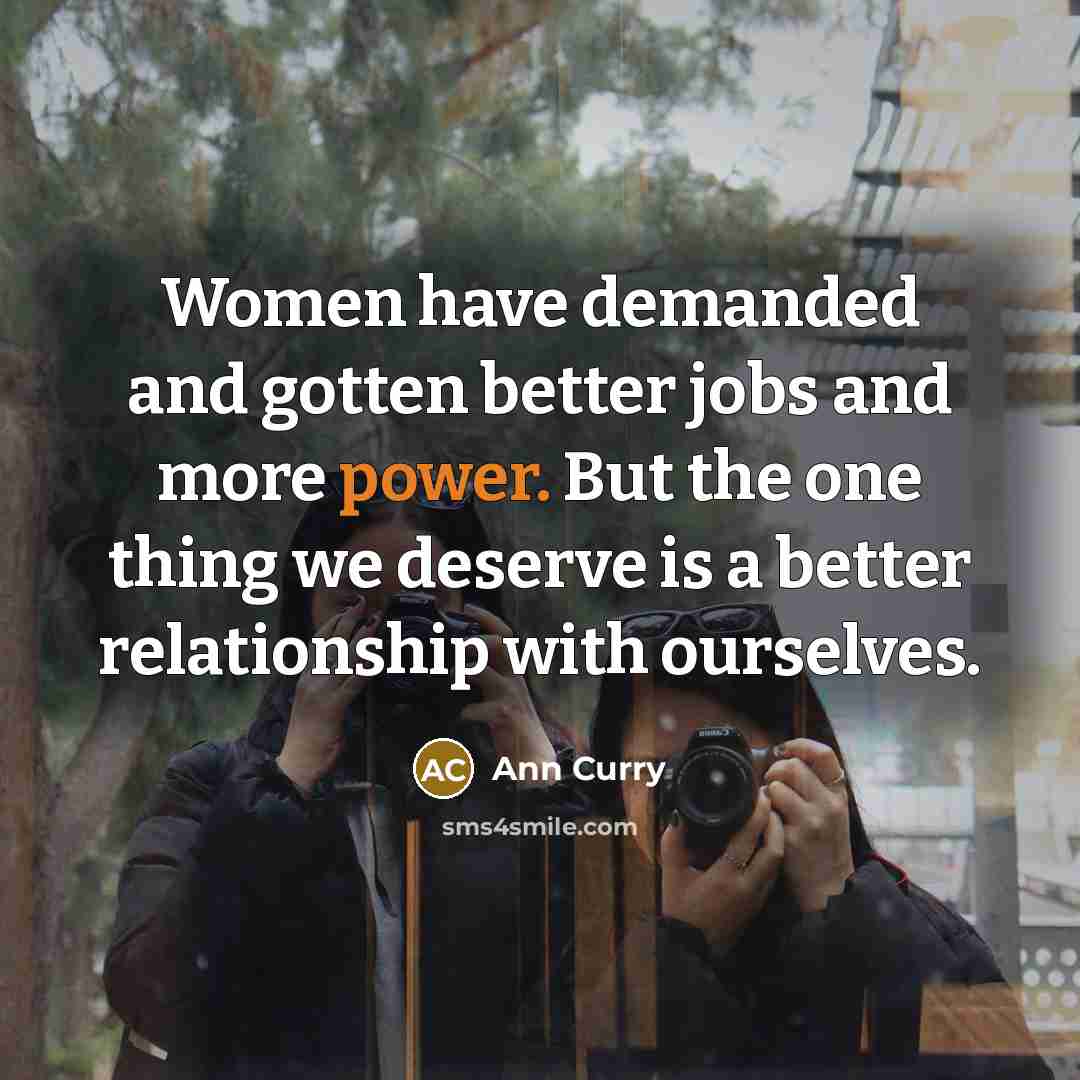 “Women have demanded and gotten better jobs and more power.…” quote by Ann Curry