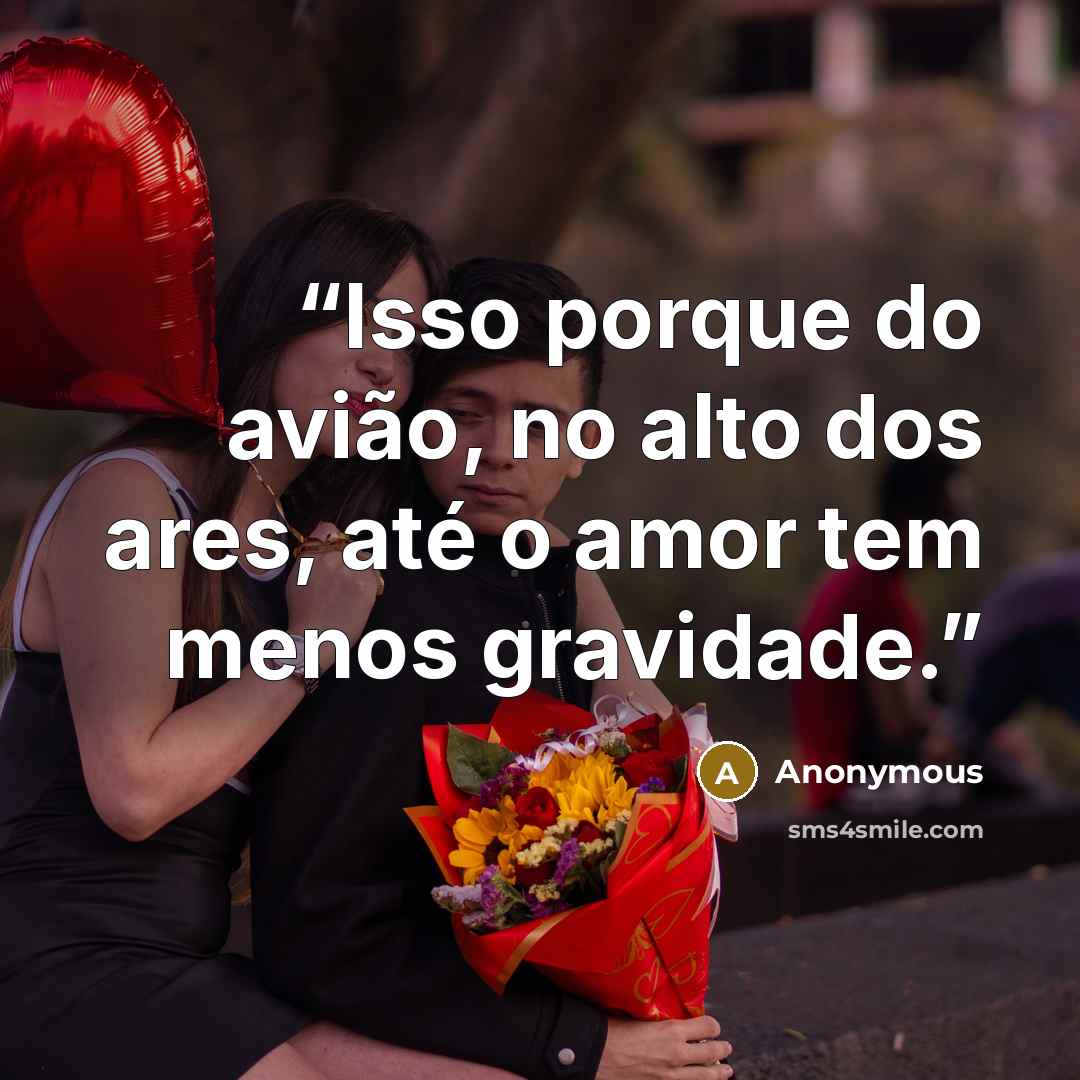“Isso porque do avião, no alto dos ares, até o amor tem menos gravidade.” quote by Anonymous