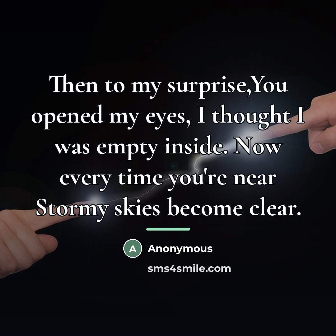 “Then to my surprise,You opened my eyes, I thought I…” quote by Anonymous