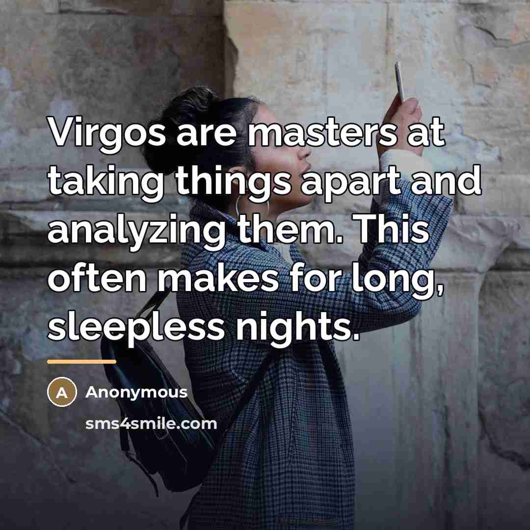 “Virgos are masters at taking things apart and analyzing them.…” quote by Anonymous