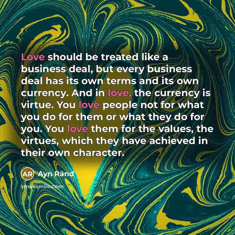 “Love should be treated like a business deal, but every…” quote by Ayn Rand